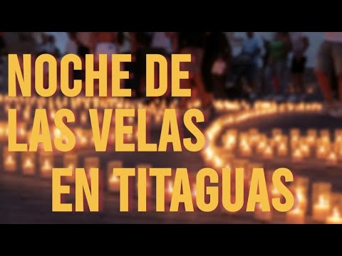 NOCHE DE LAS VELAS EN TITAGUAS 